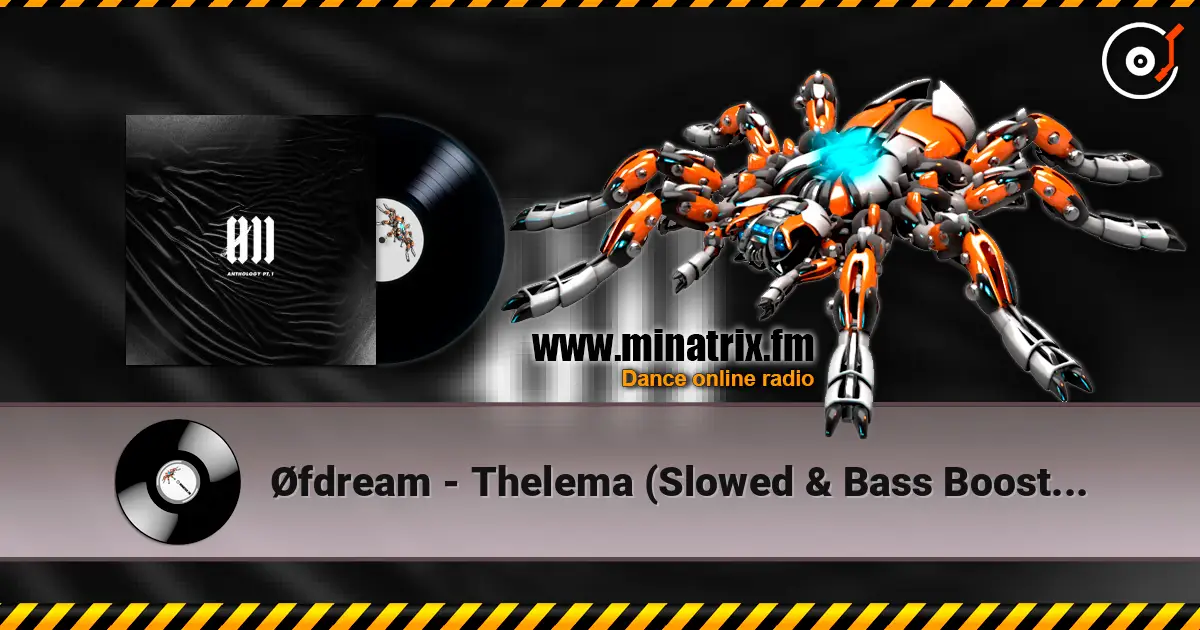 Øfdream - Thelema (Slowed & Bass Boosted) online in hoher Qualität hören | Minatrix.FM