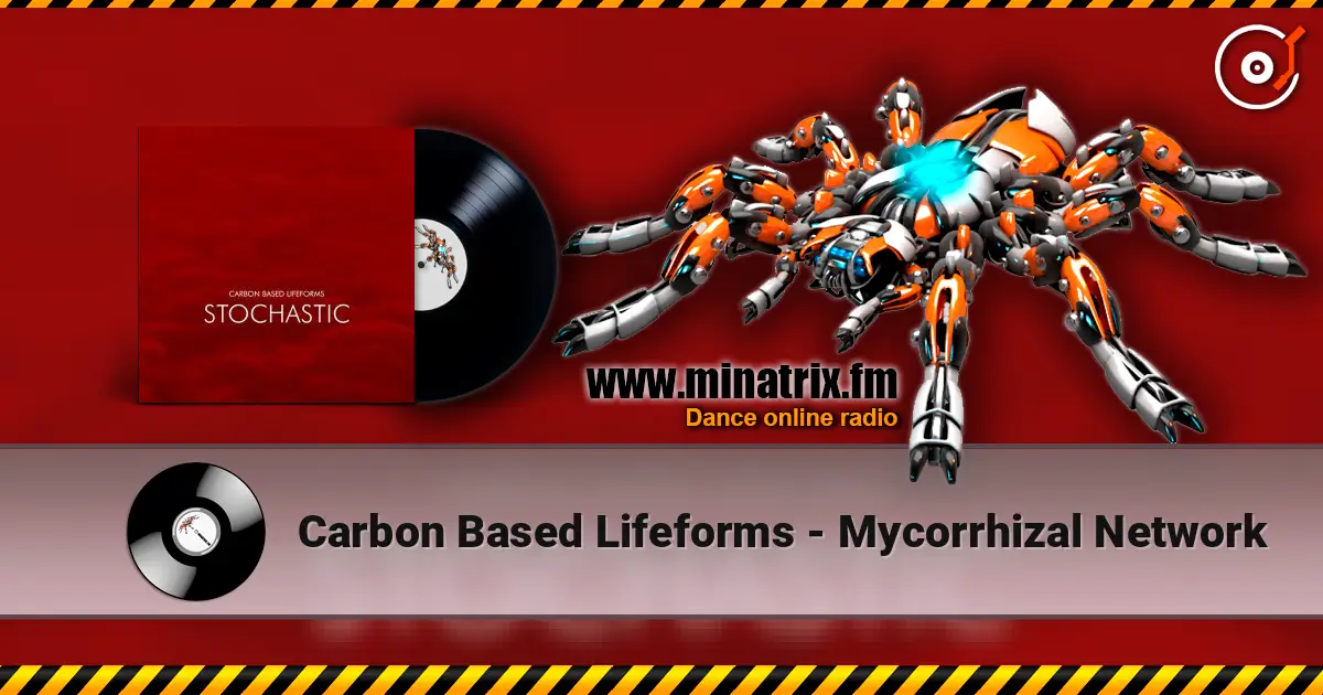 Carbon Based Lifeforms - Mycorrhizal Network online in hoher Qualität hören | Minatrix.FM