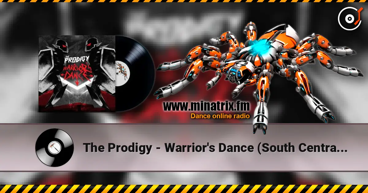 The Prodigy - Warrior's Dance (South Central Remix) online in hoher Qualität hören | Minatrix.FM