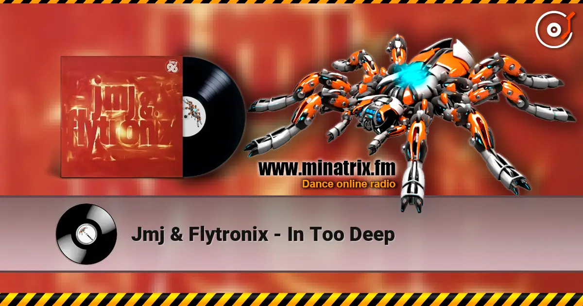 Jmj & Flytronix - In Too Deep online in hoher Qualität hören | Minatrix.FM