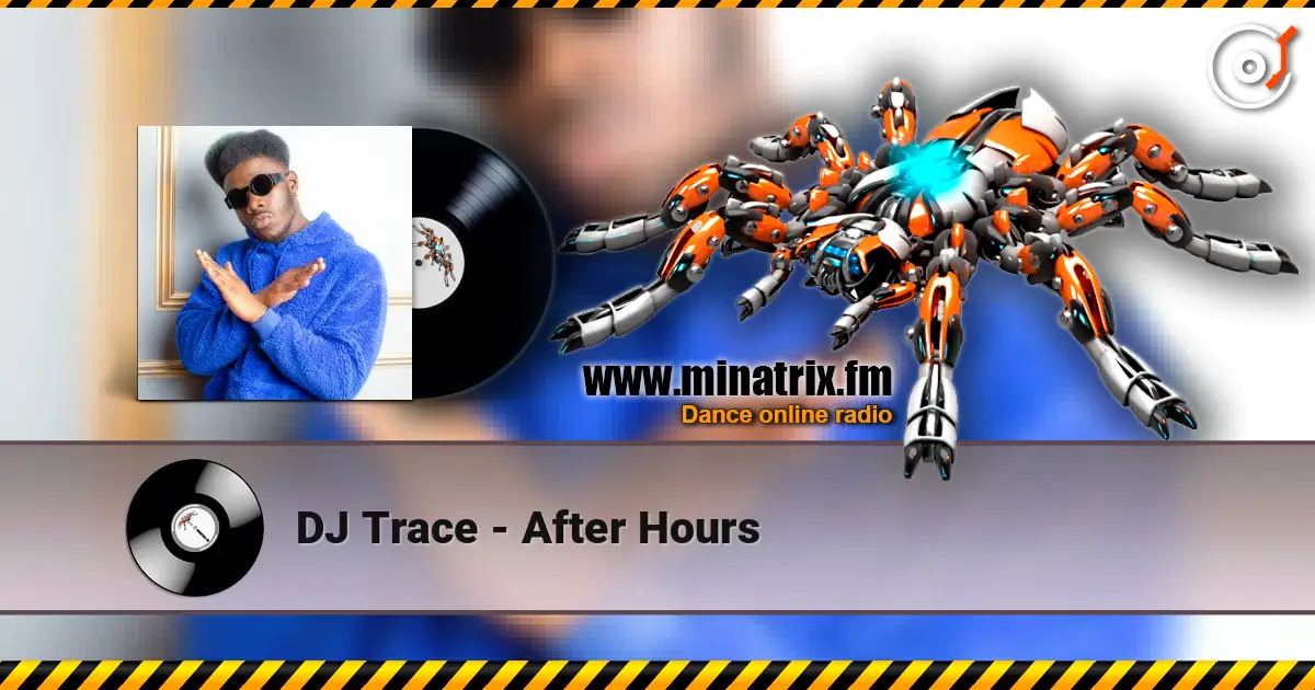 DJ Trace - After Hours online in hoher Qualität hören | Minatrix.FM