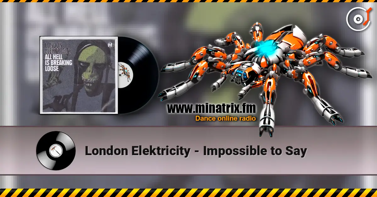 London Elektricity - Impossible to Say online in hoher Qualität hören | Minatrix.FM