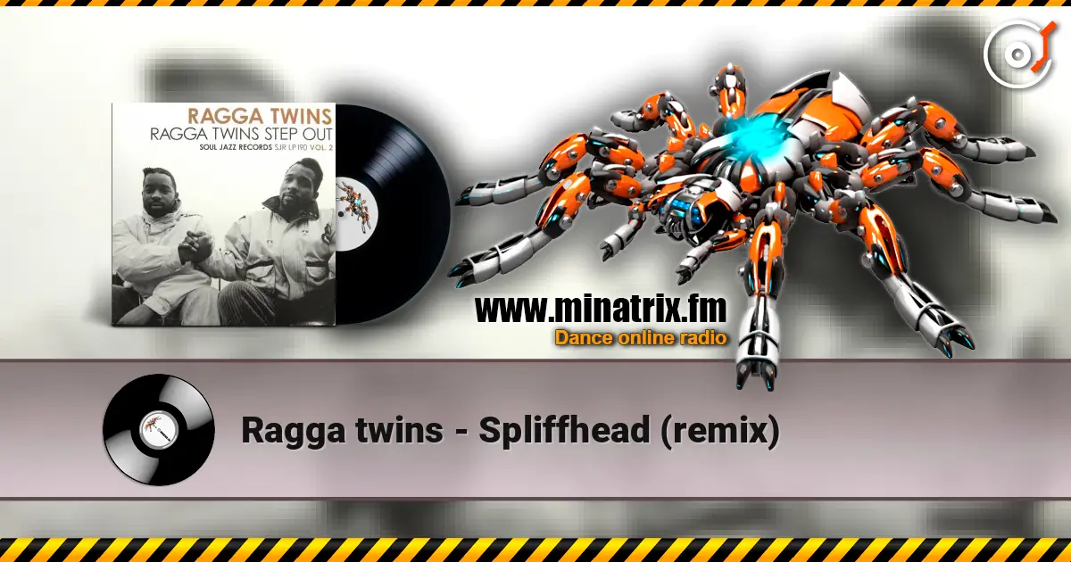 Ragga twins - Spliffhead (remix) online in hoher Qualität hören | Minatrix.FM