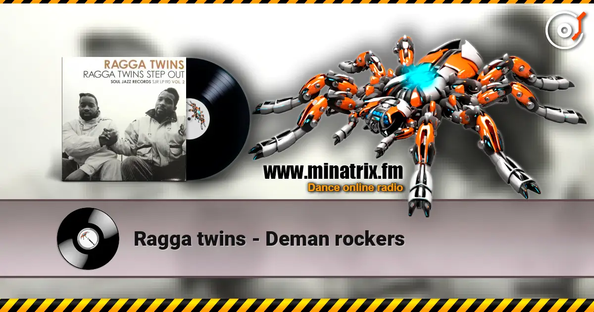 Ragga twins - Deman rockers online in hoher Qualität hören | Minatrix.FM