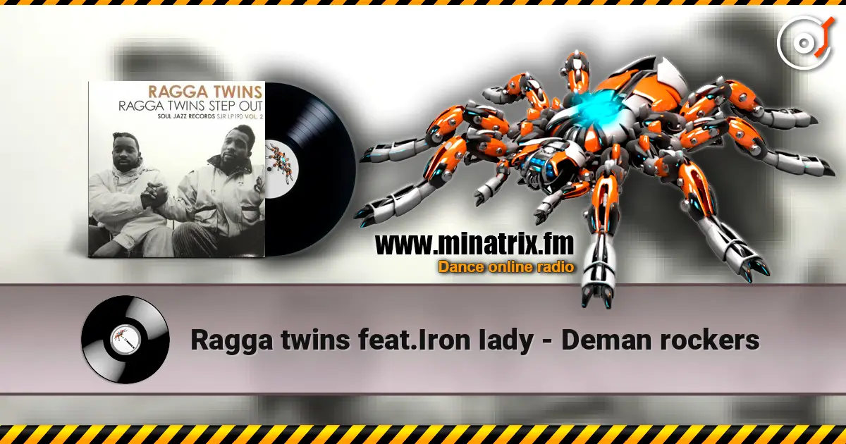Ragga twins feat.Iron Iady - Deman rockers online in hoher Qualität hören | Minatrix.FM