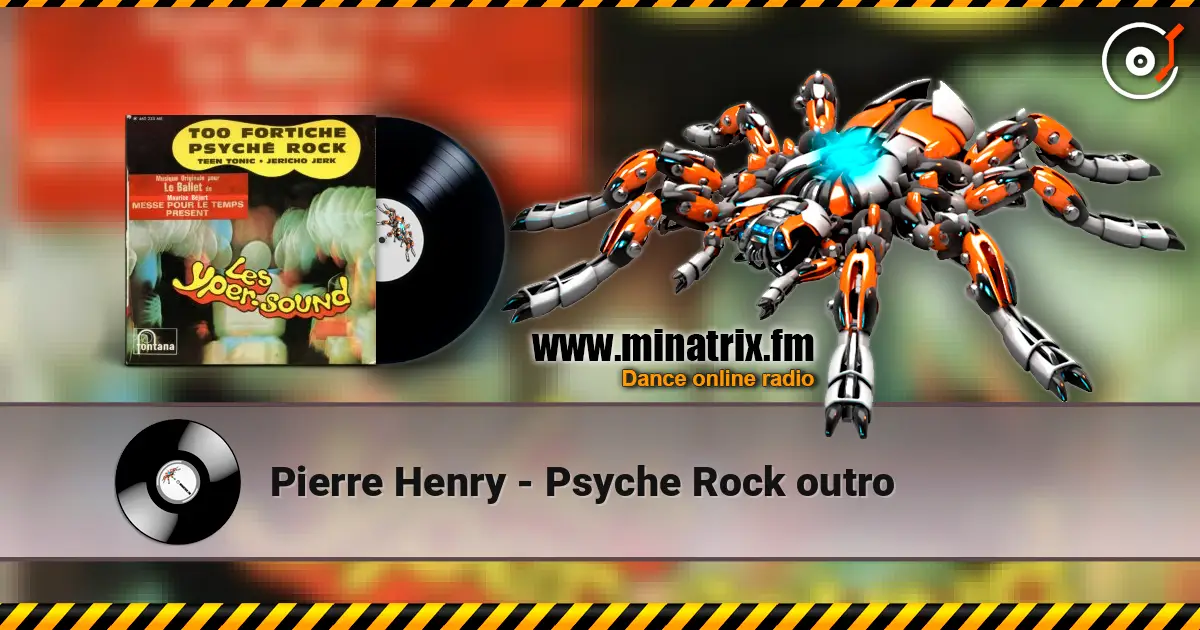 Pierre Henry - Psyche Rock outro online in hoher Qualität hören | Minatrix.FM