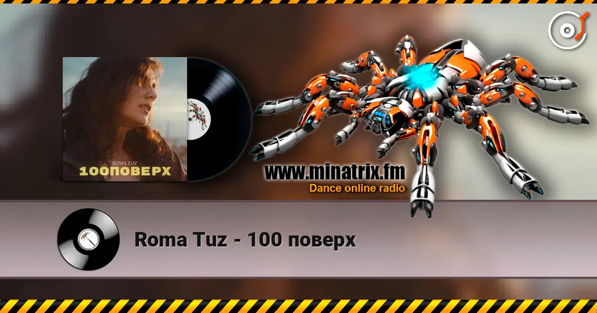 Roma Tuz - 100 поверх online in hoher Qualität hören | Minatrix.FM
