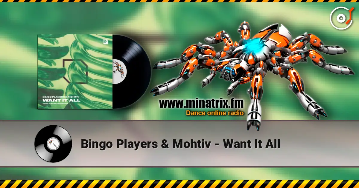 Bingo Players & Mohtiv - Want It All online in hoher Qualität hören | Minatrix.FM