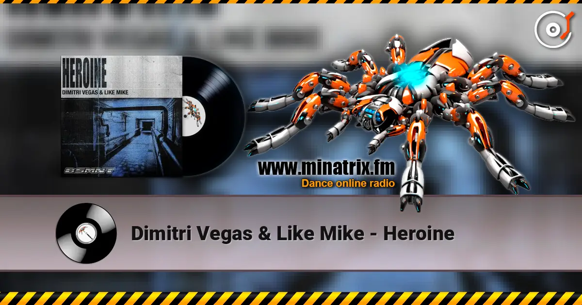 Dimitri Vegas & Like Mike - Heroine online in hoher Qualität hören | Minatrix.FM