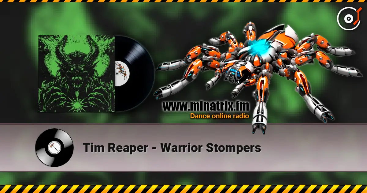Tim Reaper - Warrior Stompers online in hoher Qualität hören | Minatrix.FM