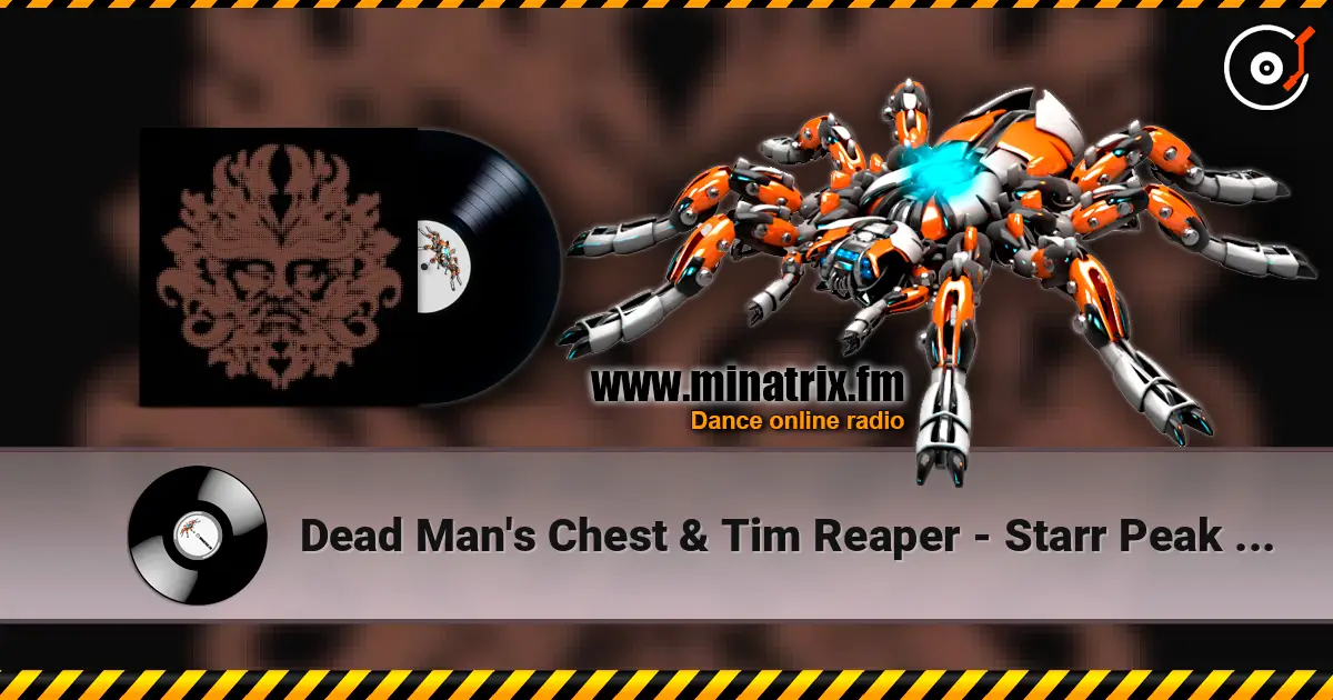 Dead Man's Chest & Tim Reaper - Starr Peak (Tim Reaper Remix) online in hoher Qualität hören | Minatrix.FM