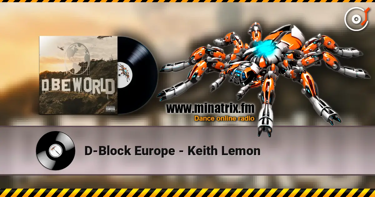 D-Block Europe - Keith Lemon online in hoher Qualität hören | Minatrix.FM