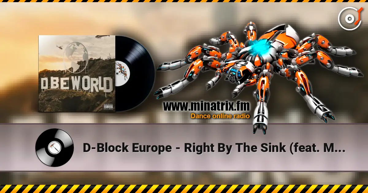 D-Block Europe - Right By The Sink (feat. M Huncho) online in hoher Qualität hören | Minatrix.FM