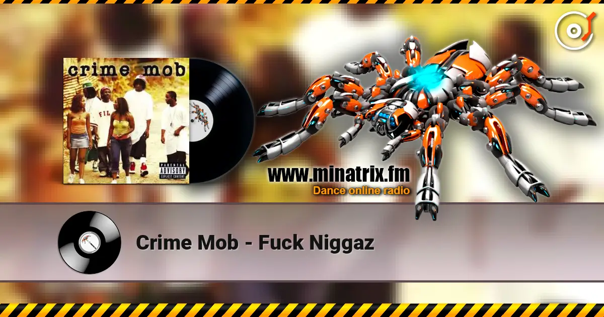 Crime Mob - Fuck Niggaz online in hoher Qualität hören | Minatrix.FM