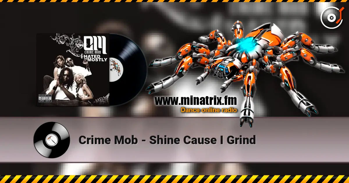 Crime Mob - Shine Cause I Grind online in hoher Qualität hören | Minatrix.FM