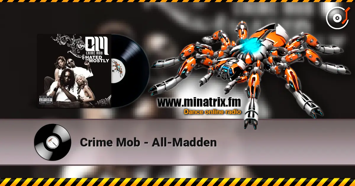 Crime Mob - All-Madden online in hoher Qualität hören | Minatrix.FM