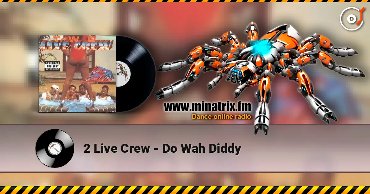 2 Live Crew - Do Wah Diddy online in hoher Qualität hören | Minatrix.FM