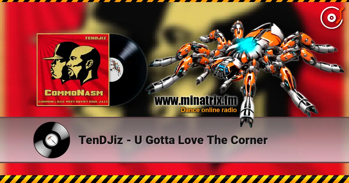 TenDJiz - U Gotta Love The Corner online in hoher Qualität hören | Minatrix.FM