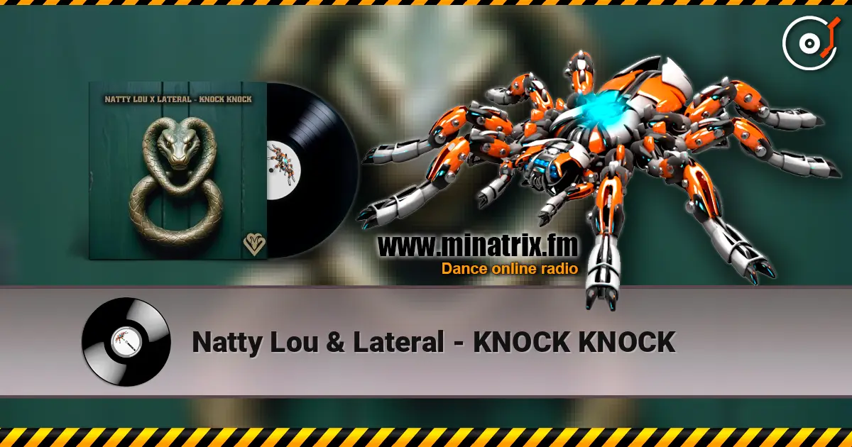 Natty Lou & Lateral - KNOCK KNOCK online in hoher Qualität hören | Minatrix.FM