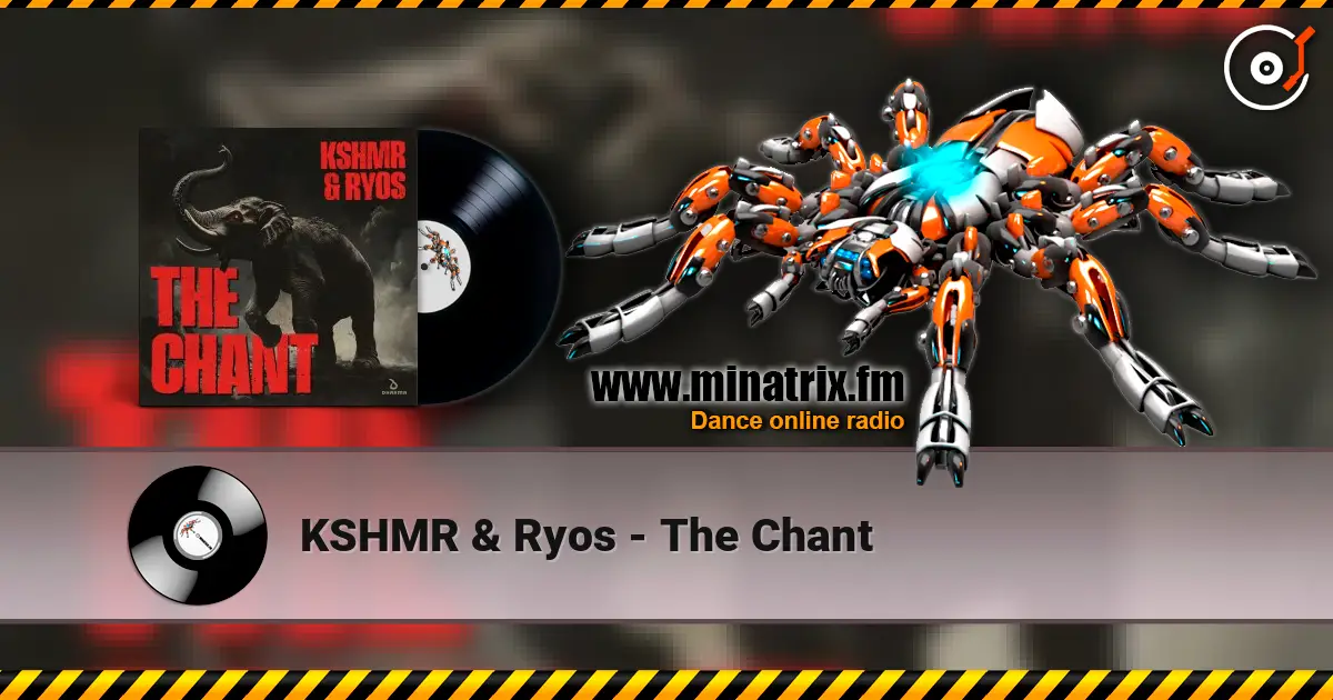 KSHMR & Ryos - The Chant online in hoher Qualität hören | Minatrix.FM