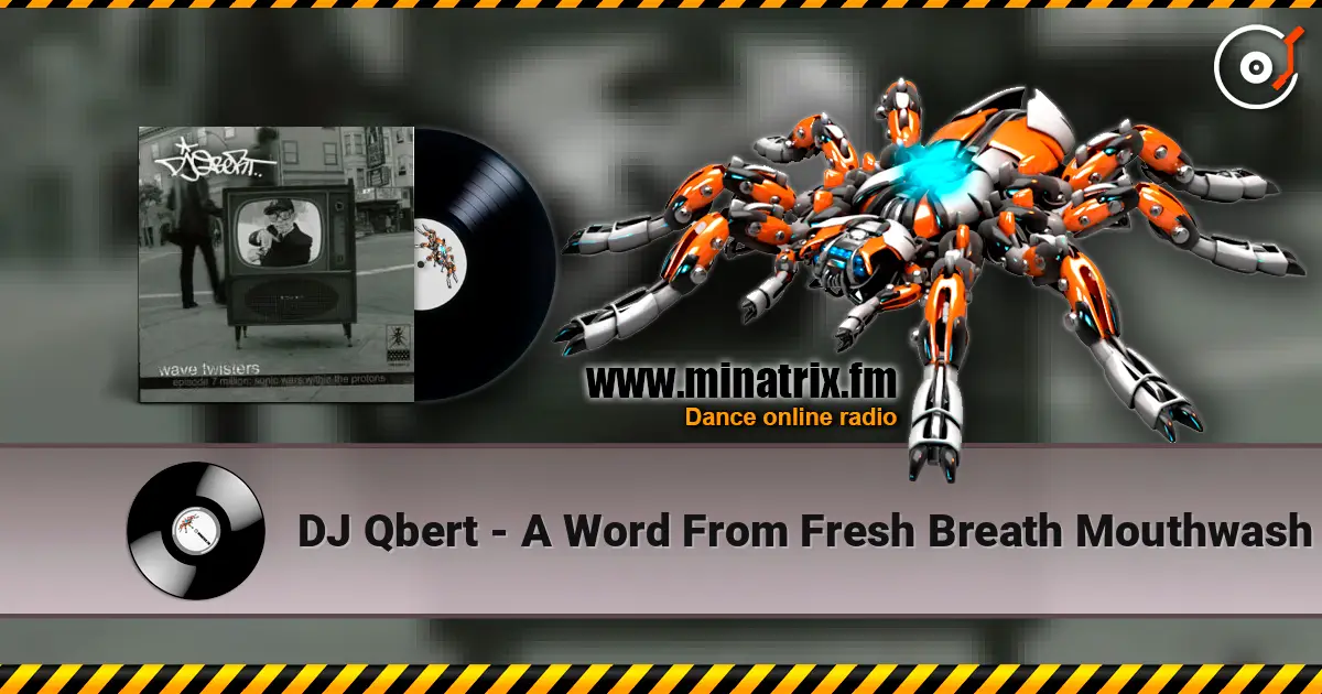 DJ Qbert - A Word From Fresh Breath Mouthwash online in hoher Qualität hören | Minatrix.FM