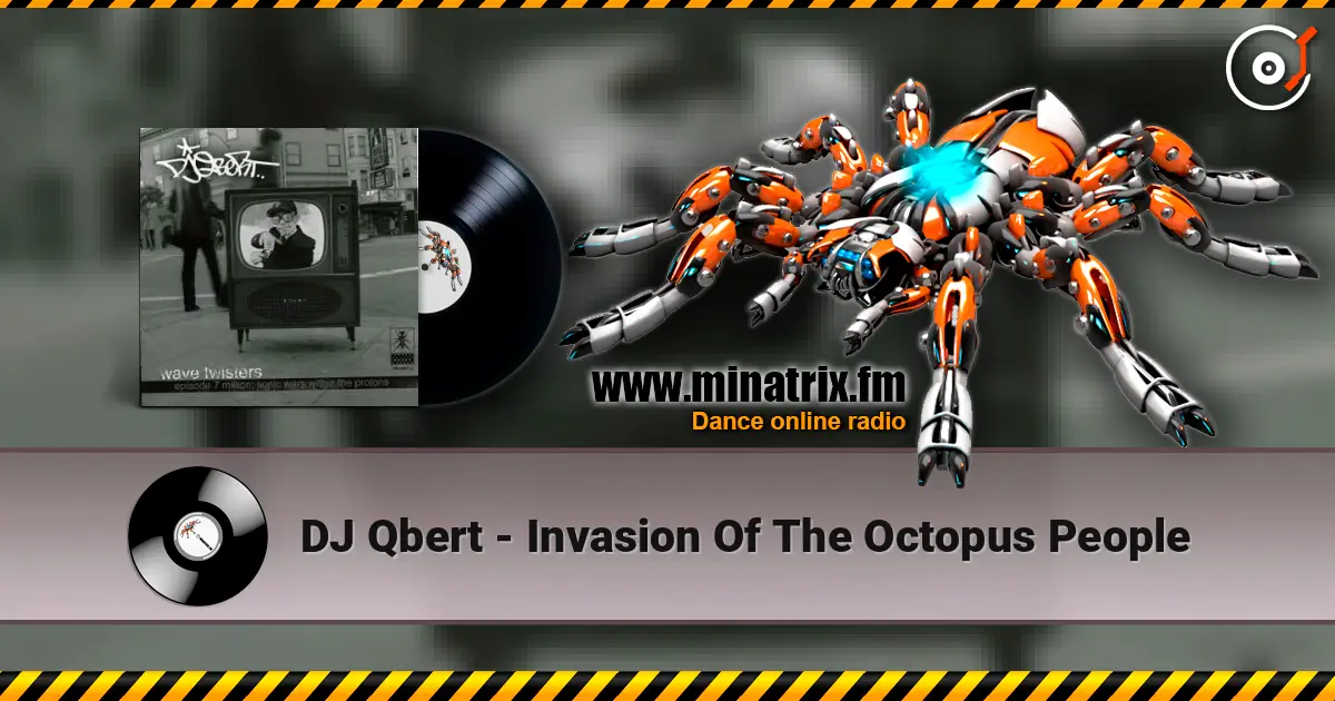 DJ Qbert - Invasion Of The Octopus People online in hoher Qualität hören | Minatrix.FM