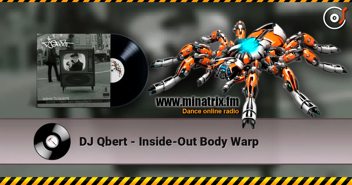 DJ Qbert - Inside-Out Body Warp online in hoher Qualität hören | Minatrix.FM