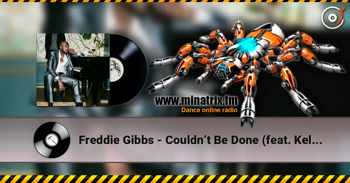 Freddie Gibbs - Couldn’t Be Done (feat. Kelly Price) online in hoher Qualität hören | Minatrix.FM