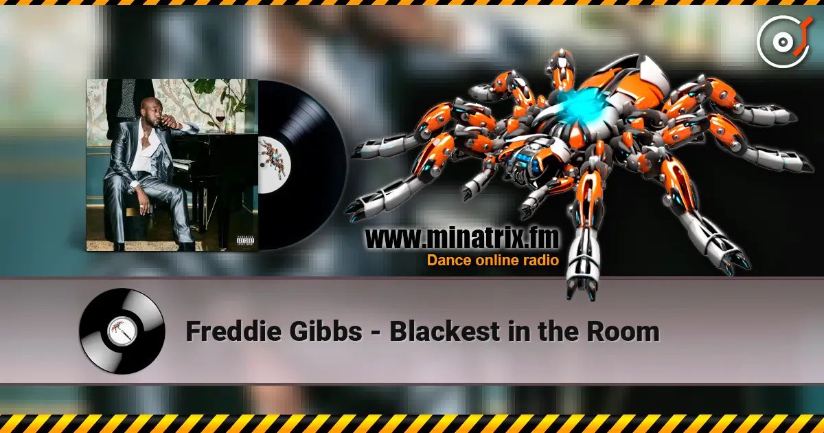 Freddie Gibbs - Blackest in the Room online in hoher Qualität hören | Minatrix.FM