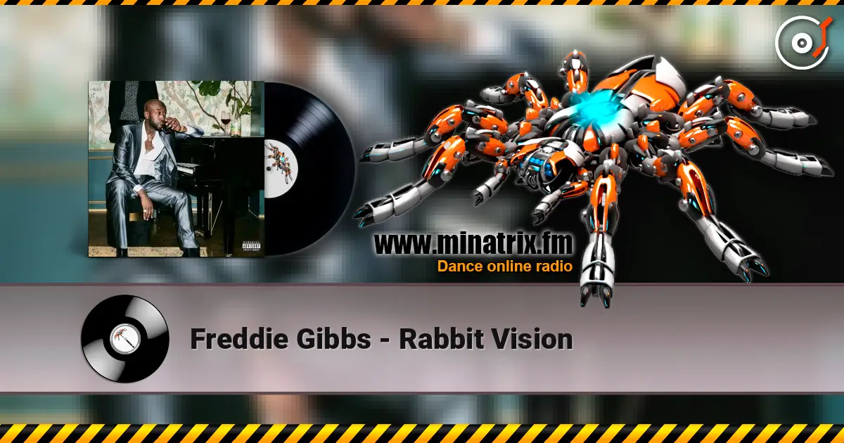 Freddie Gibbs - Rabbit Vision online in hoher Qualität hören | Minatrix.FM