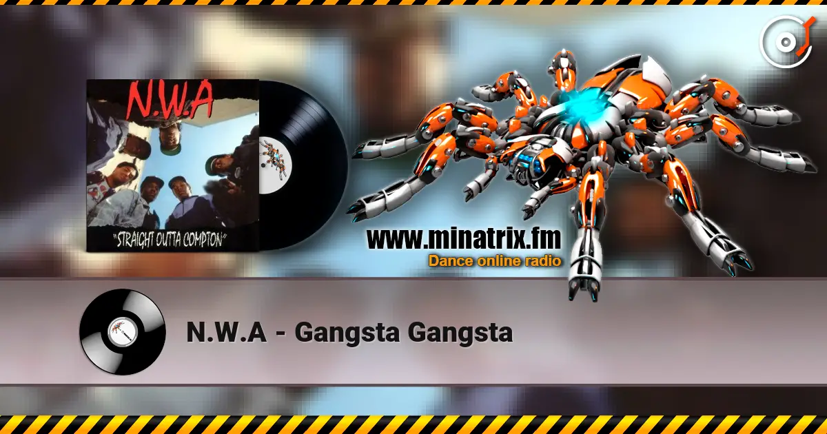 N.W.A - Gangsta Gangsta online in hoher Qualität hören | Minatrix.FM