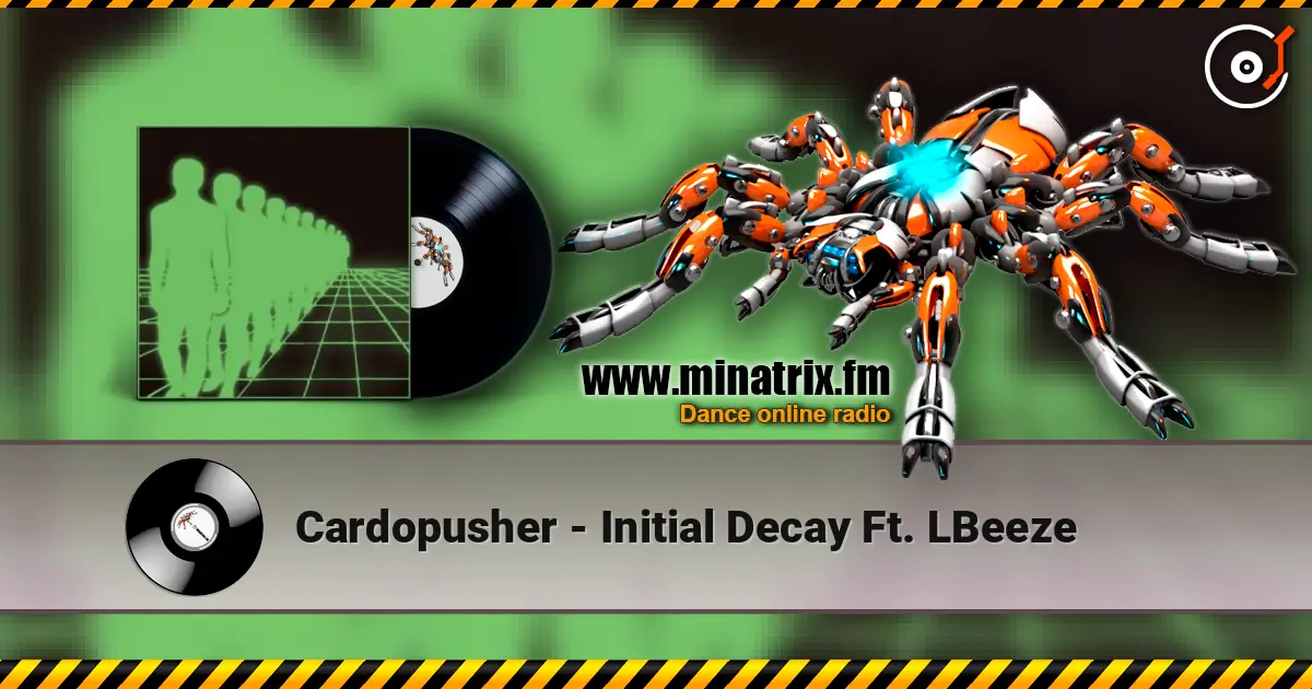 Cardopusher - Initial Decay Ft. LBeeze online in hoher Qualität hören | Minatrix.FM