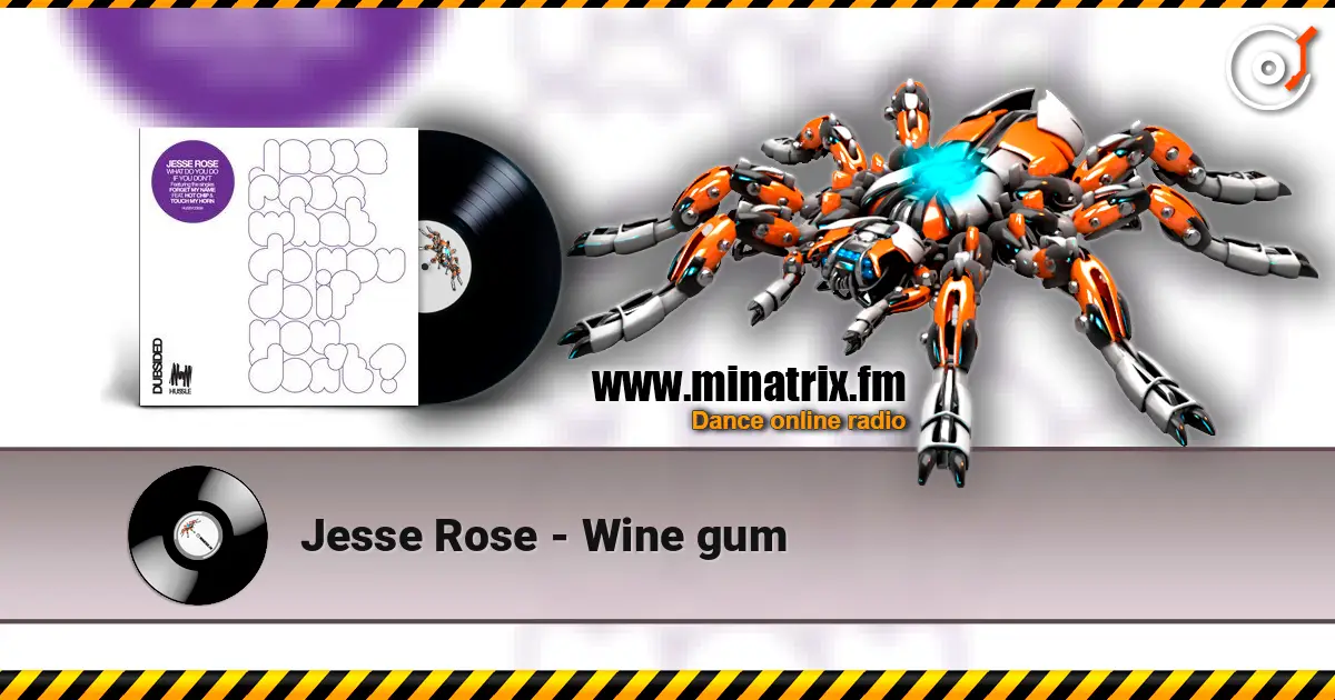 Jesse Rose - Wine gum online in hoher Qualität hören | Minatrix.FM