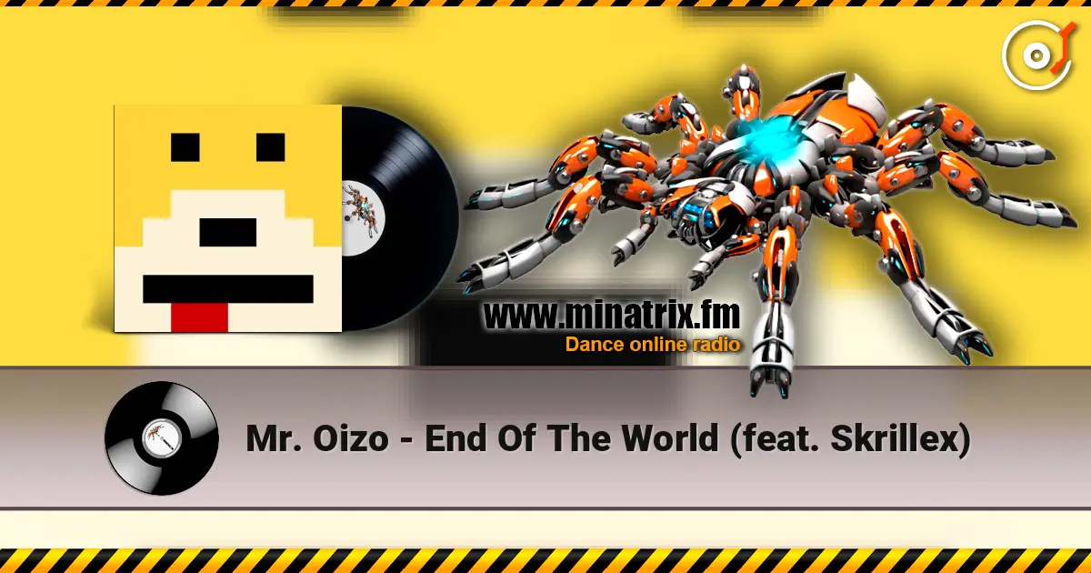 Mr. Oizo - End Of The World (feat. Skrillex) online in hoher Qualität hören | Minatrix.FM