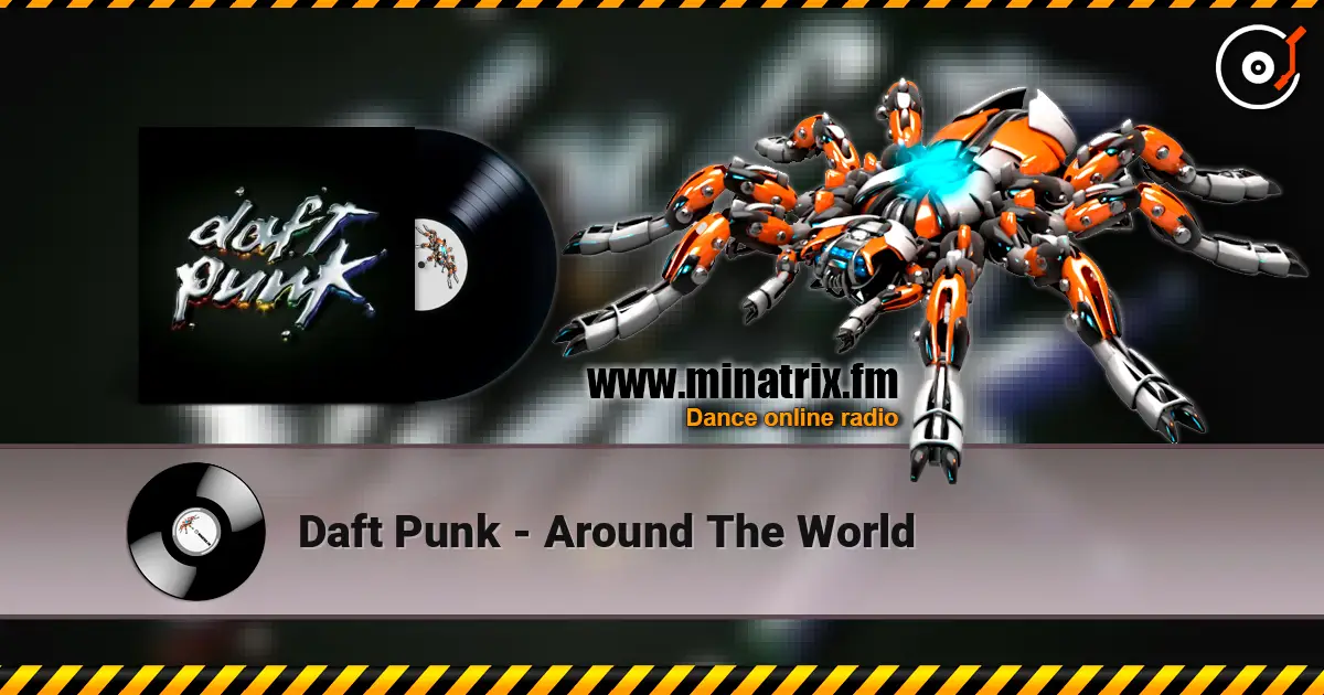 Daft Punk - Around The World online in hoher Qualität hören | Minatrix.FM
