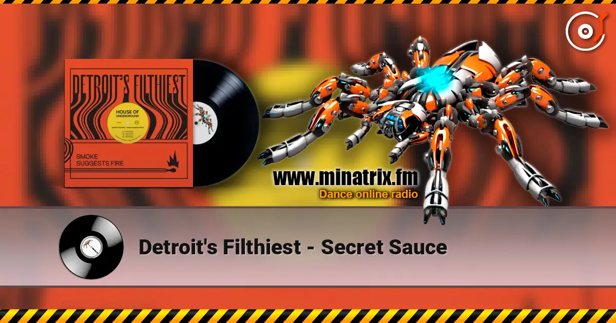 Detroit's Filthiest - Secret Sauce online in hoher Qualität hören | Minatrix.FM