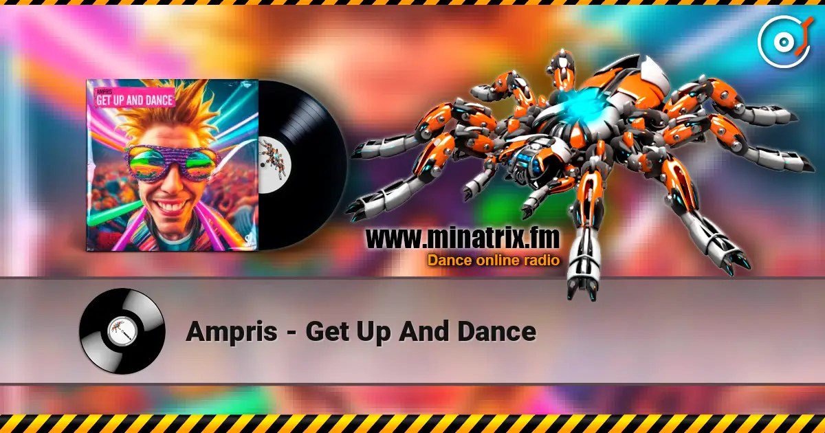 Ampris - Get Up And Dance online in hoher Qualität hören | Minatrix.FM