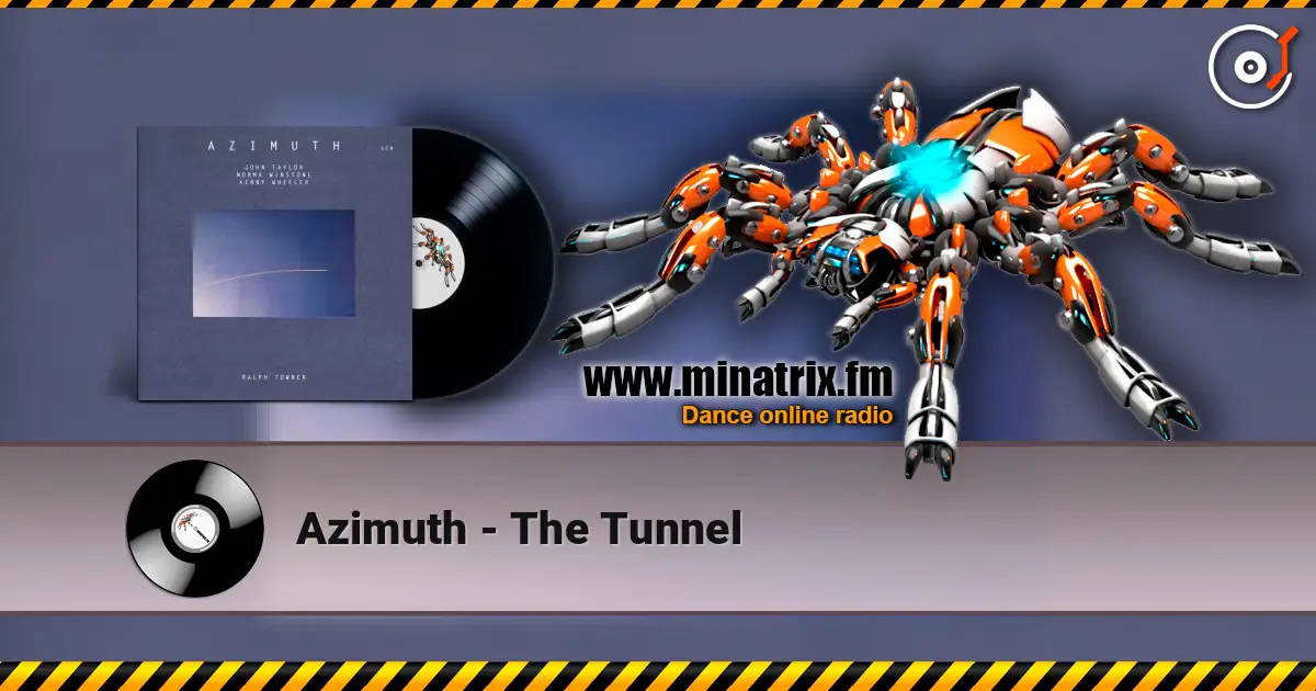 Azimuth - The Tunnel online in hoher Qualität hören | Minatrix.FM