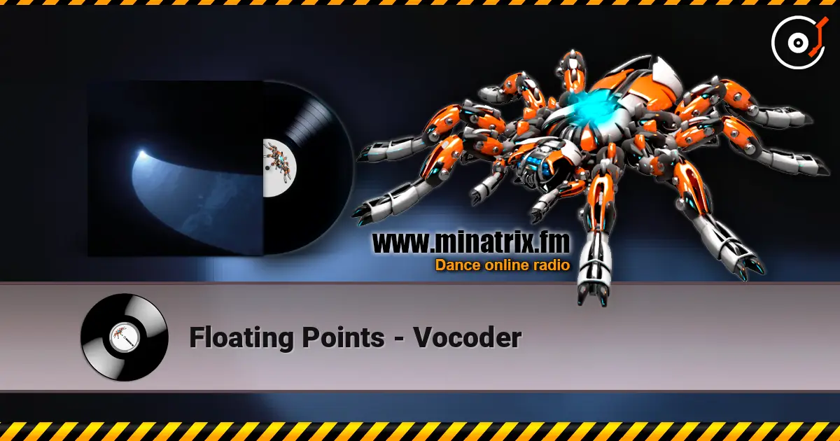 Floating Points - Vocoder online in hoher Qualität hören | Minatrix.FM