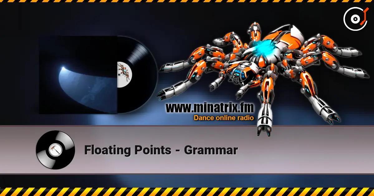 Floating Points - Grammar online in hoher Qualität hören | Minatrix.FM