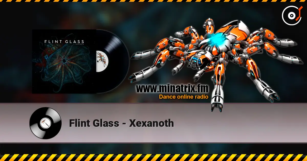 Flint Glass - Xexanoth online in hoher Qualität hören | Minatrix.FM
