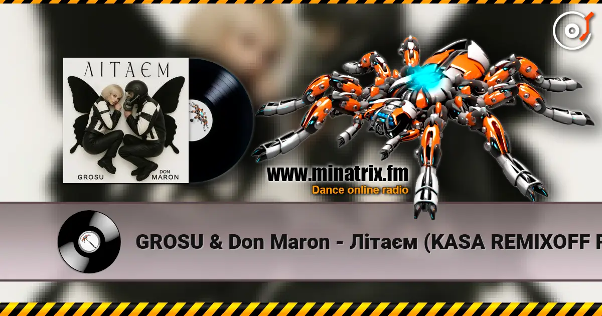 GROSU & Don Maron - Літаєм (KASA REMIXOFF REMIX) online in hoher Qualität hören | Minatrix.FM