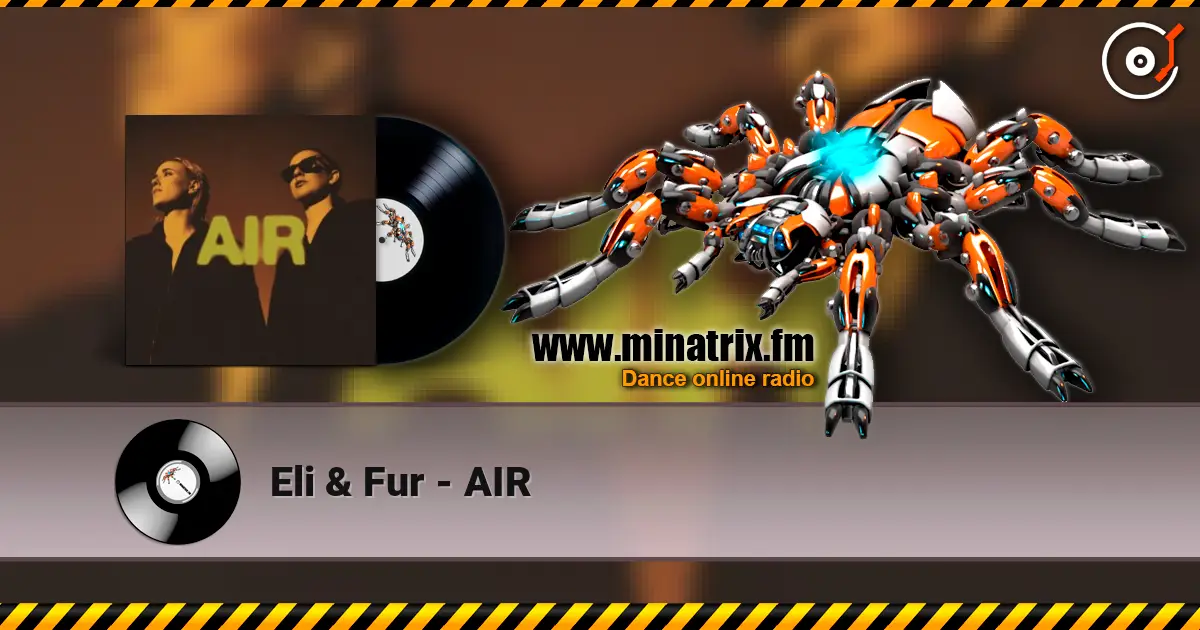 Eli & Fur - AIR online in hoher Qualität hören | Minatrix.FM