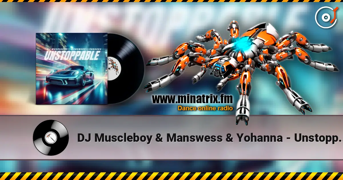 DJ Muscleboy & Manswess & Yohanna - Unstoppable online in hoher Qualität hören | Minatrix.FM