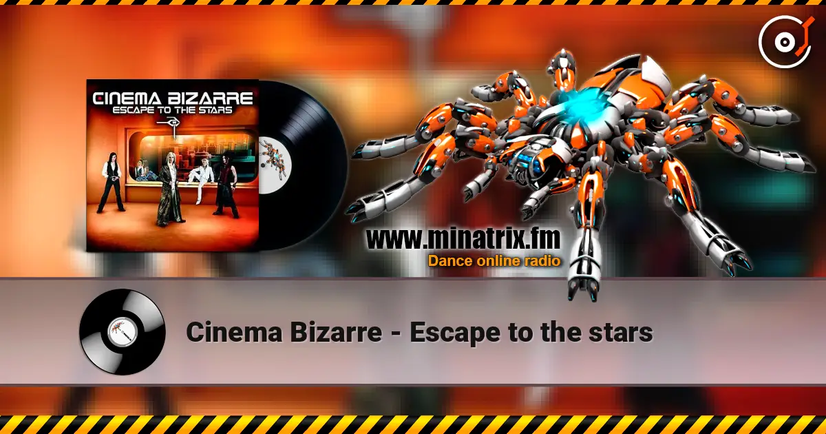 Cinema Bizarre - Escape to the stars online in hoher Qualität hören | Minatrix.FM
