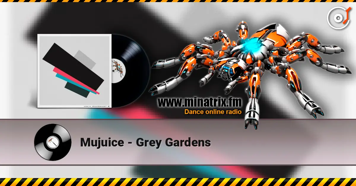 Mujuice - Grey Gardens online in hoher Qualität hören | Minatrix.FM