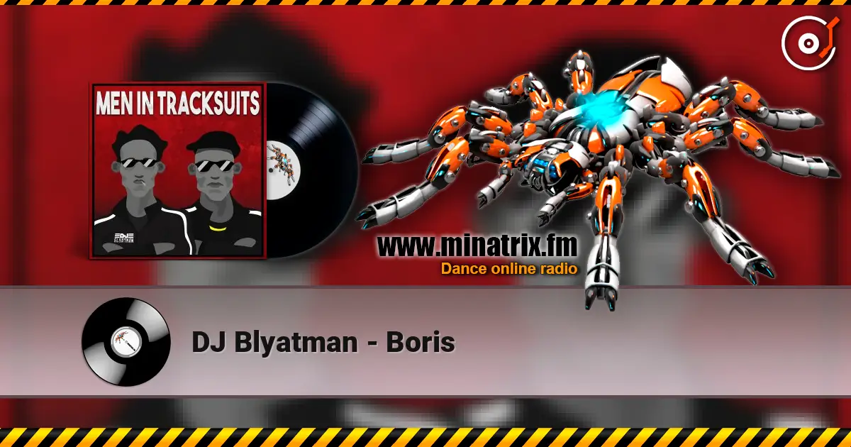 DJ Blyatman - Boris online in hoher Qualität hören | Minatrix.FM