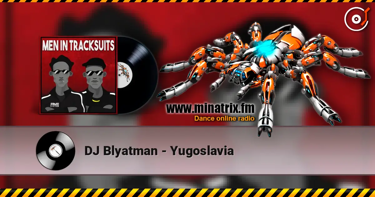 DJ Blyatman - Yugoslavia online in hoher Qualität hören | Minatrix.FM