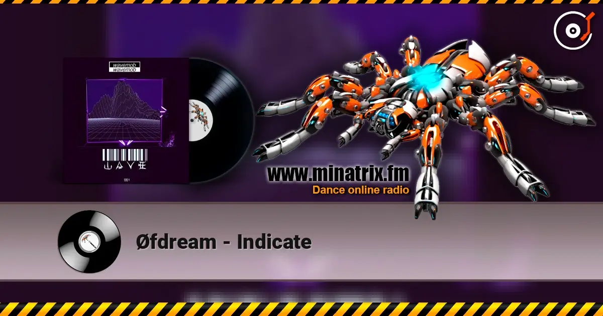 Øfdream - Indicate online in hoher Qualität hören | Minatrix.FM