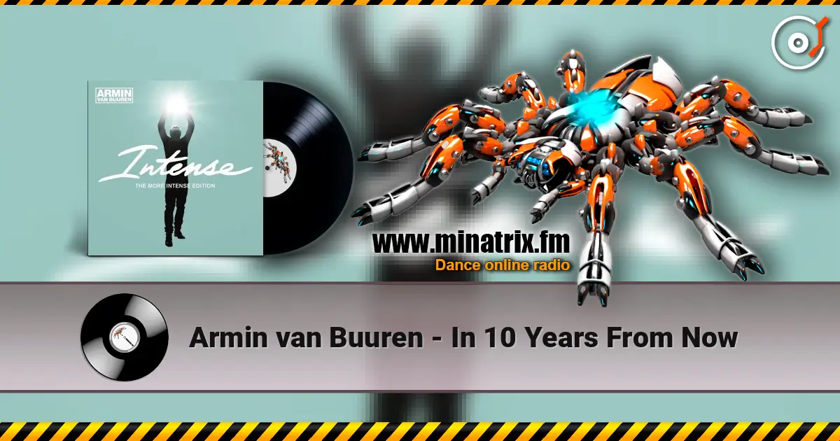 Armin van Buuren - In 10 Years From Now online in hoher Qualität hören | Minatrix.FM